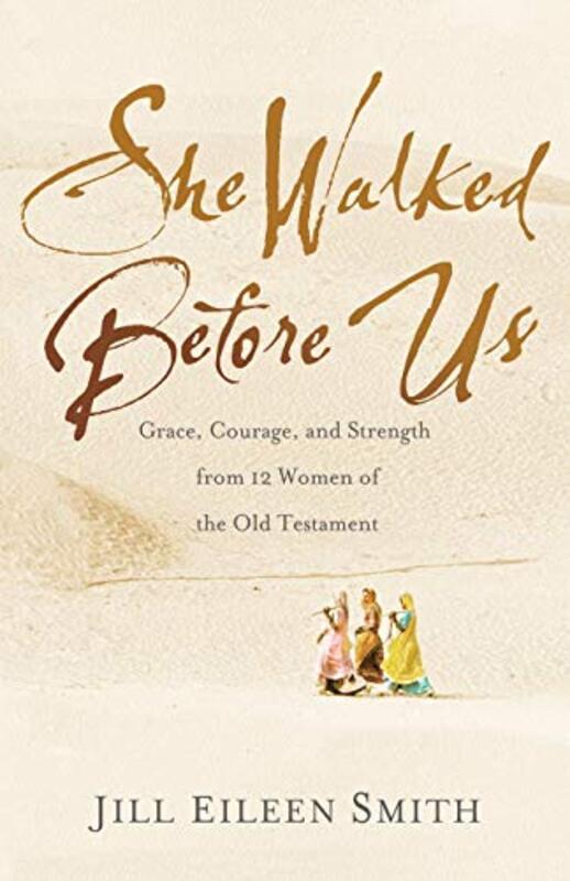 Book cover for "She Walked Before Us" by Jill Eileen Smith