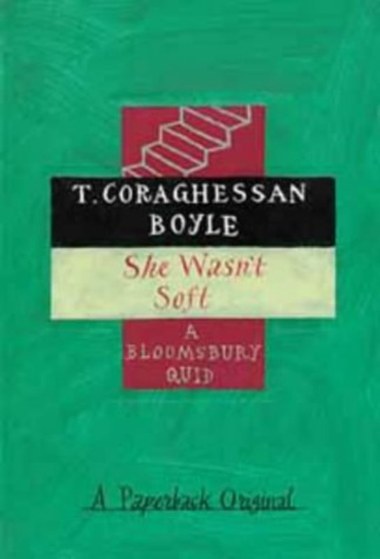 Book cover for "She Wasn't Soft" by TC Boyle