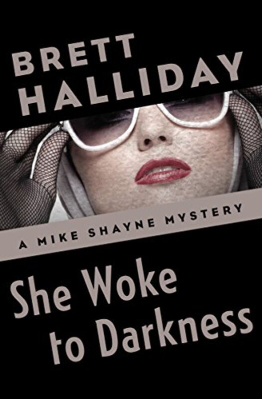 Book cover for "She Woke to Darkness" by Brett Halliday
