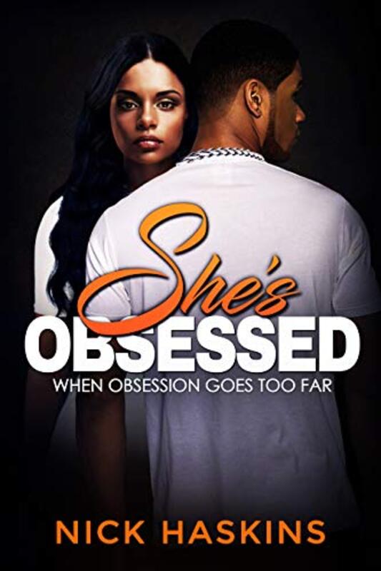 Book cover for "She's Obsessed" by Nick Haskins