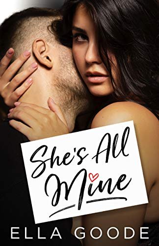 Book cover for "She's All Mine" by Ella Goode