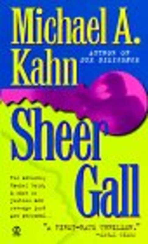 Book cover for "Sheer Gall" by Michael A Kahn