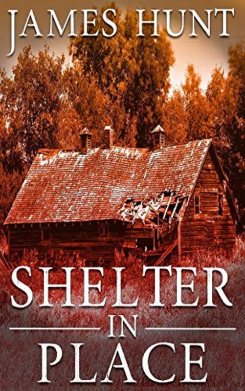 Book cover for "Shelter In Place" by James Hunt