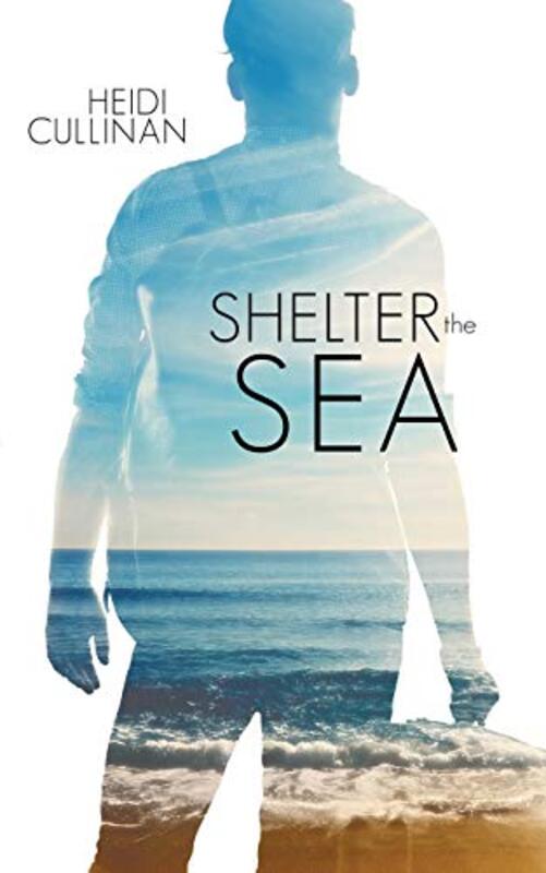 Book cover for "Shelter the Sea" by Heidi Cullinan
