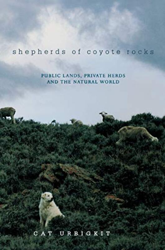 Book cover for "Shepherds of Coyote Rocks" by Cat Urbigkit