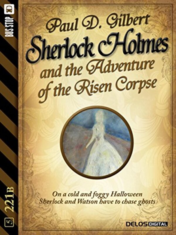 Book cover for "Sherlock Holmes and the Adventure of the Risen Corpse" by Paul D Gilbert