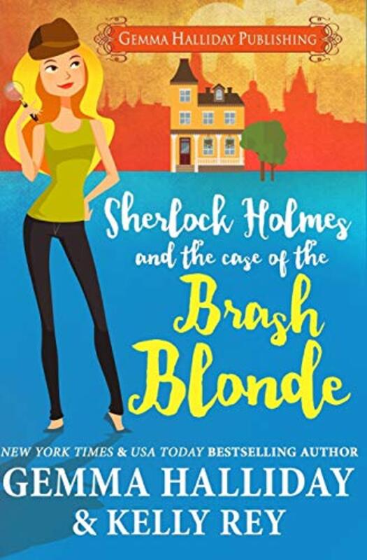 Book cover for "Sherlock Holmes and the Case of the Brash Blonde" by Gemma Halliday