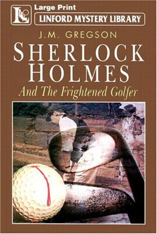 Book cover for "Sherlock Holmes and the Frightened Golfer" by JM Gregson