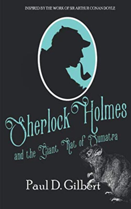 Book cover for "Sherlock Holmes and the Giant Rat of Sumatra" by Paul D Gilbert