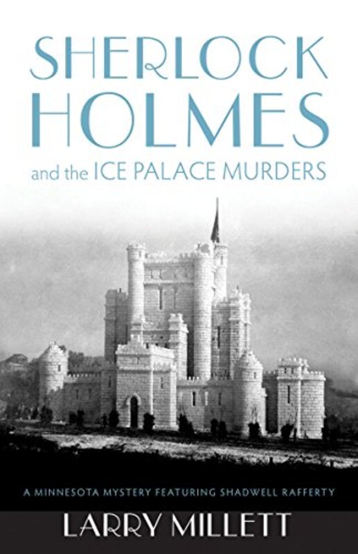 Book cover for "Sherlock Holmes and the Ice Palace Murders" by Larry Millett