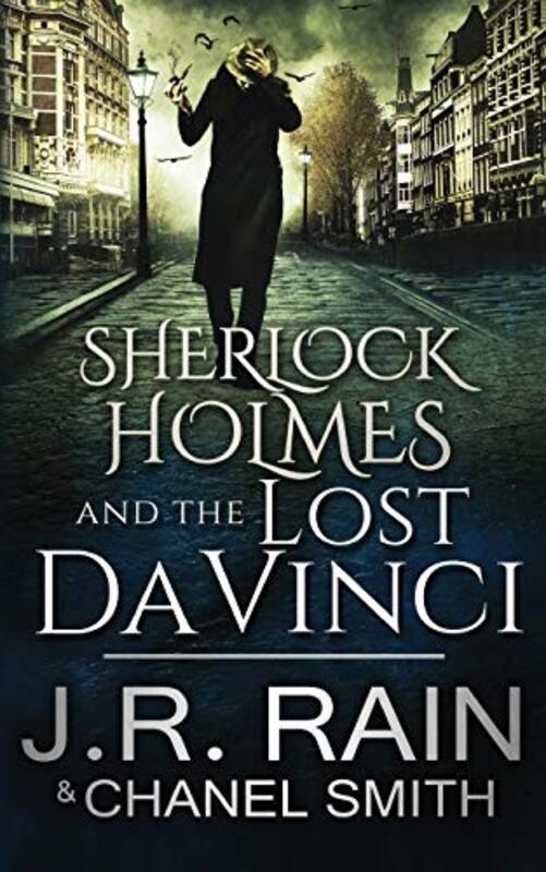 Book cover for "Sherlock Holmes and the Lost Da Vinci" by J R Rain