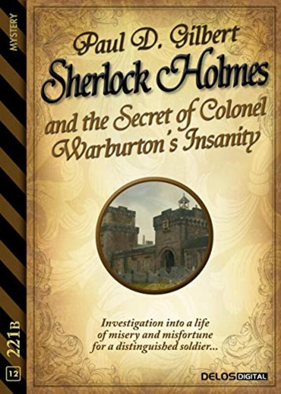 Book cover for "Sherlock Holmes and the Secret of Colonel Warburton’s Insanity" by Paul D Gilbert