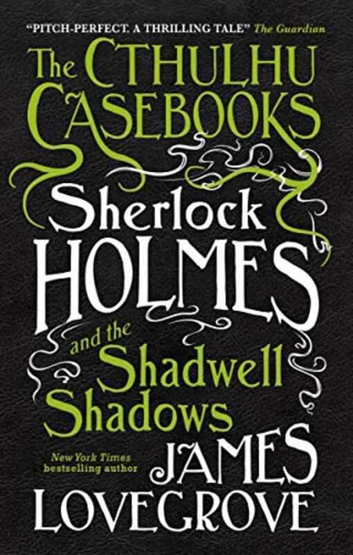 Book cover for "Sherlock Holmes and the Shadwell Shadows" by James Lovegrove