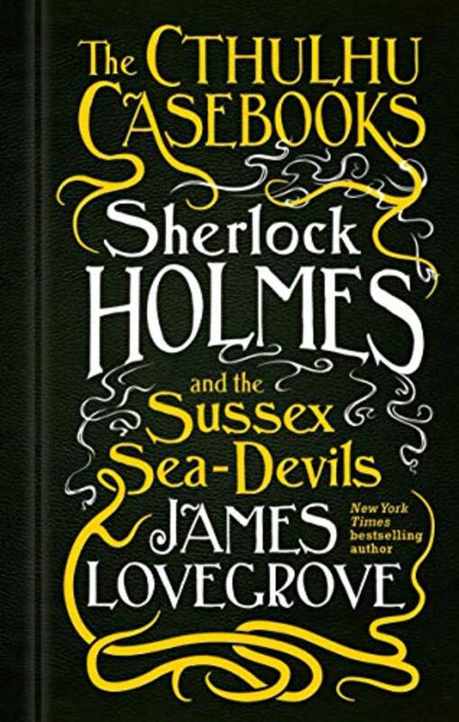 Book cover for "Sherlock Holmes and the Sussex Sea-Devils" by James Lovegrove