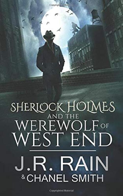 Book cover for "Sherlock Holmes and the Werewolf of West End" by J R Rain