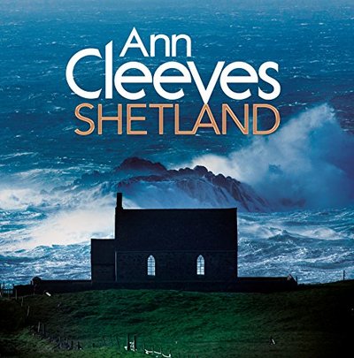 Book cover for "Shetland" by Ann Cleeves