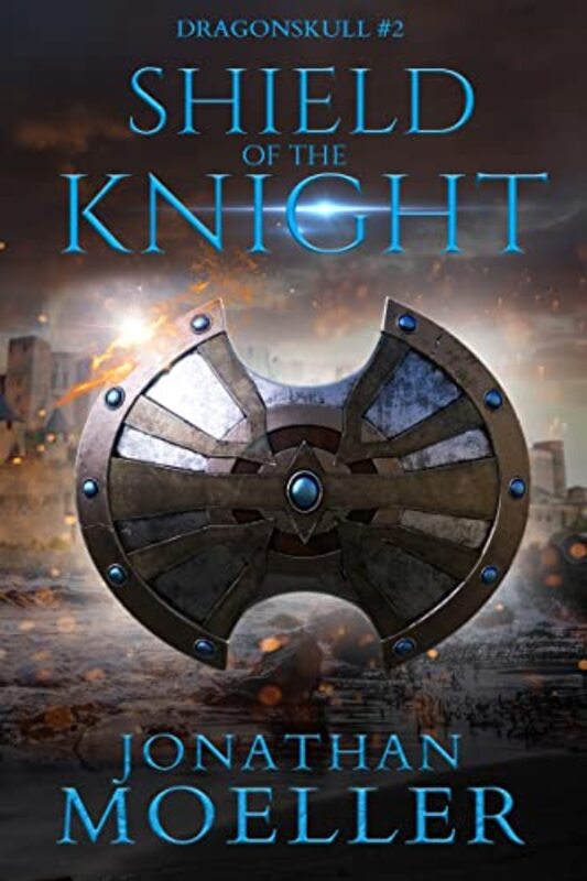 Book cover for "Shield of the Knight" by Jonathan Moeller