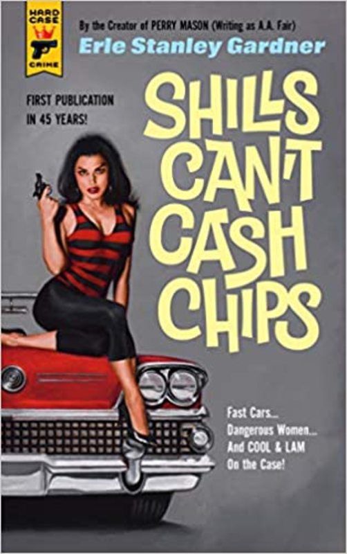 Book cover for "Shills Can't Cash Chips" by Erle Stanley Gardner