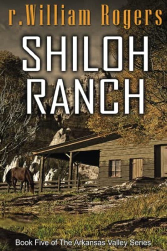Book cover for "Shiloh Ranch" by R William Rogers