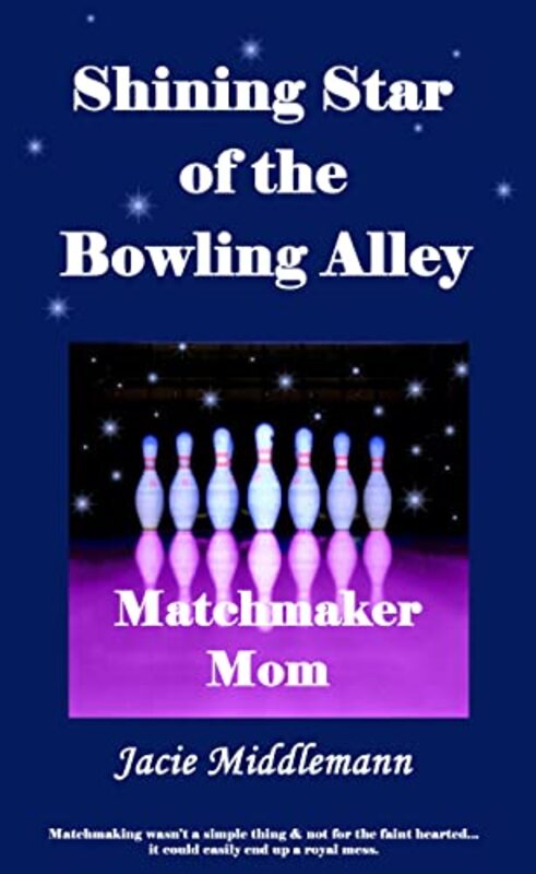 Book cover for "Shining Star of the Bowling Alley" by Jacie Middlemann