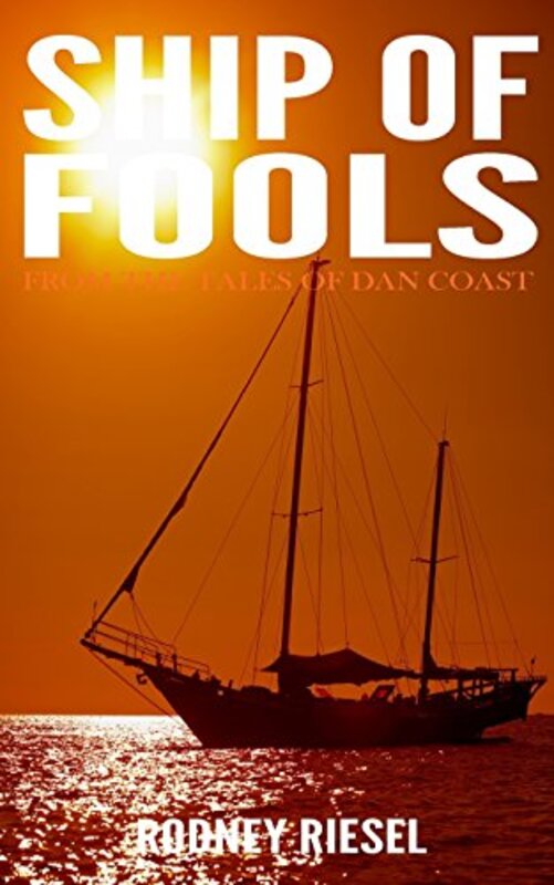 Book cover for "Ship of Fools" by Rodney Riesel