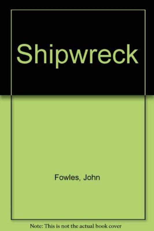Book cover for "Shipwreck" by John Fowles