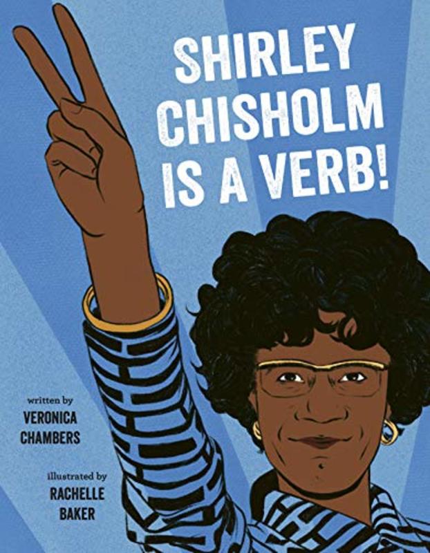 Book cover for "Shirley Chisholm is a Verb!" by Veronica Chambers