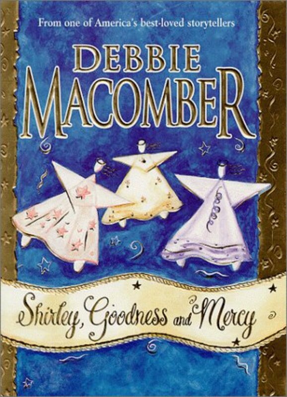 Book cover for "Shirley, Goodness and Mercy" by Debbie Macomber