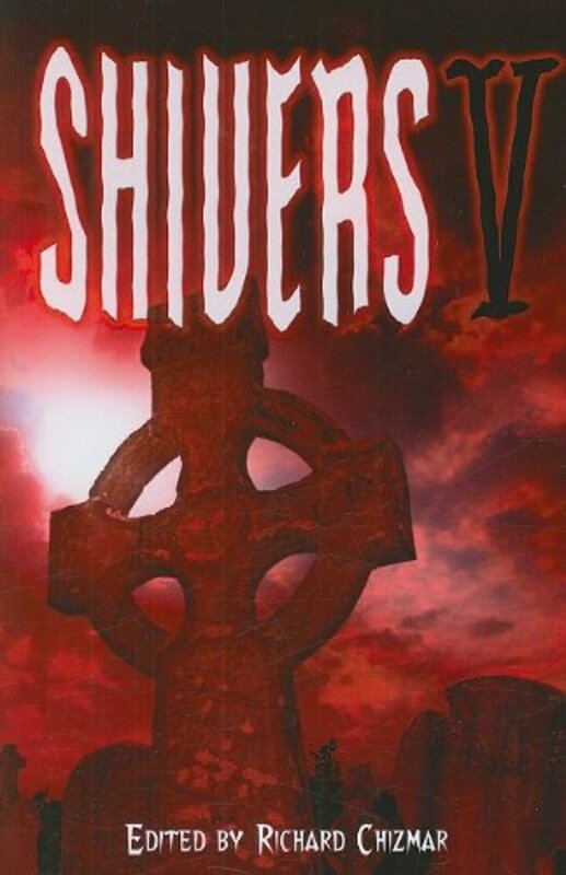 Book cover for "Shivers V" by Richard T Chizmar