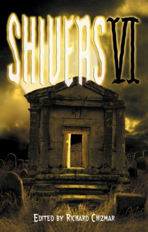 Book cover for "Shivers VI" by Richard T Chizmar