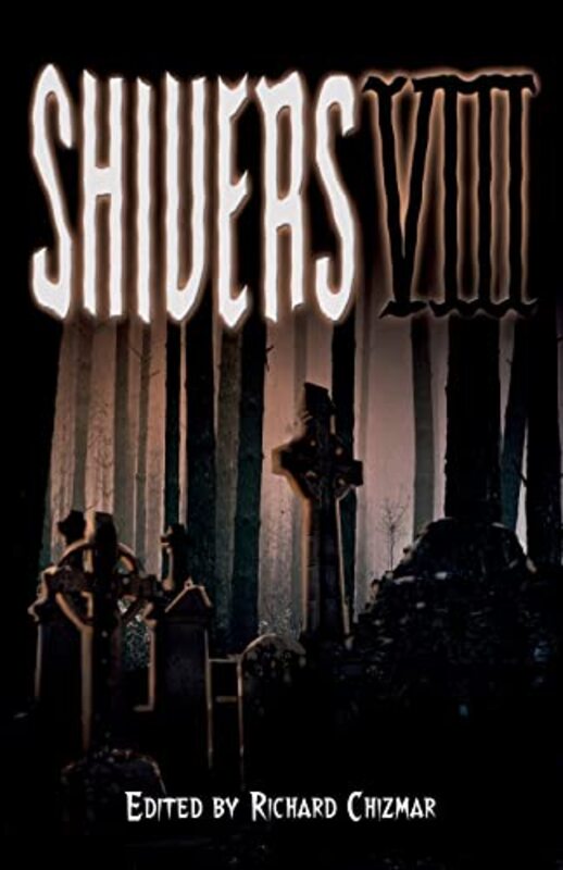 Book cover for "Shivers VIII" by Richard T Chizmar