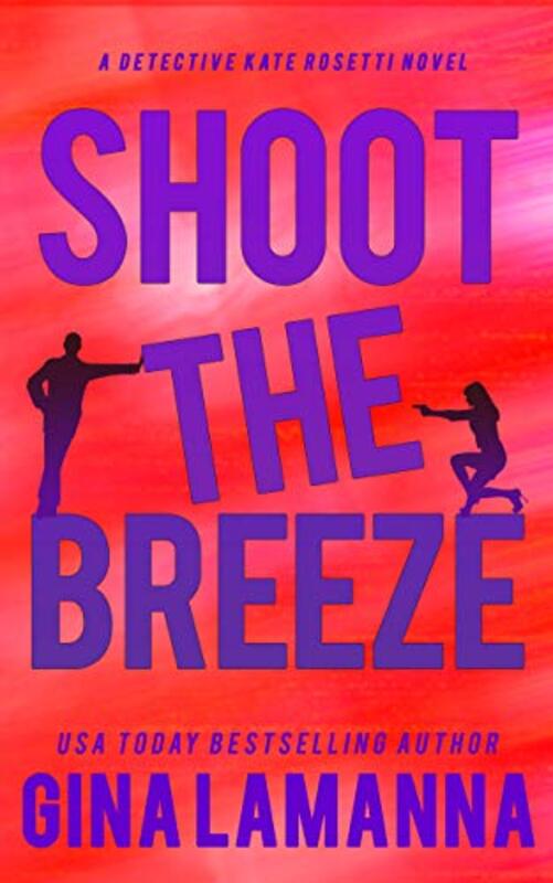 Book cover for "Shoot the Breeze" by Gina LaManna