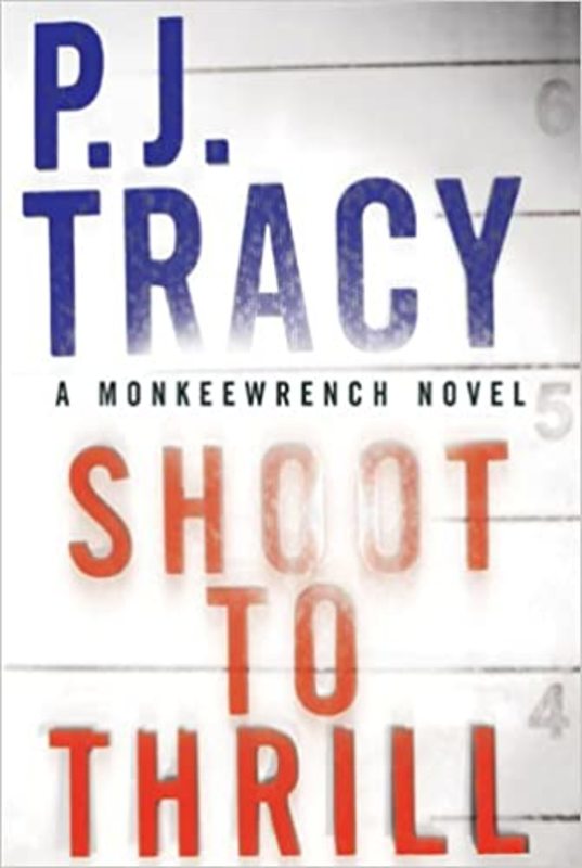 Book cover for "Shoot to Thrill" by P. J. Tracy