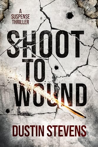 Book cover for "Shoot to Wound" by Dustin Stevens