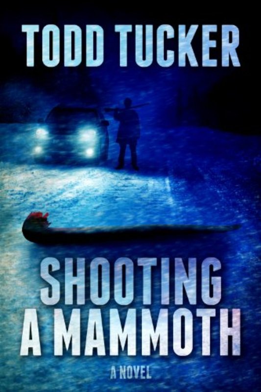 Book cover for "Shooting a Mammoth" by Todd Tucker