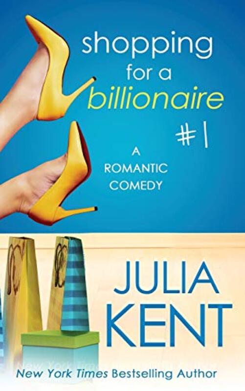 Book cover for "Shopping for a Billionaire 1" by Julia Kent