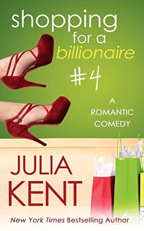 Book cover for "Shopping for a Billionaire 4" by Julia Kent