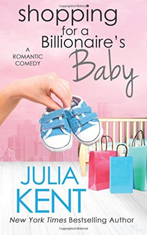 Book cover for "Shopping for a Billionaire's Baby" by Julia Kent