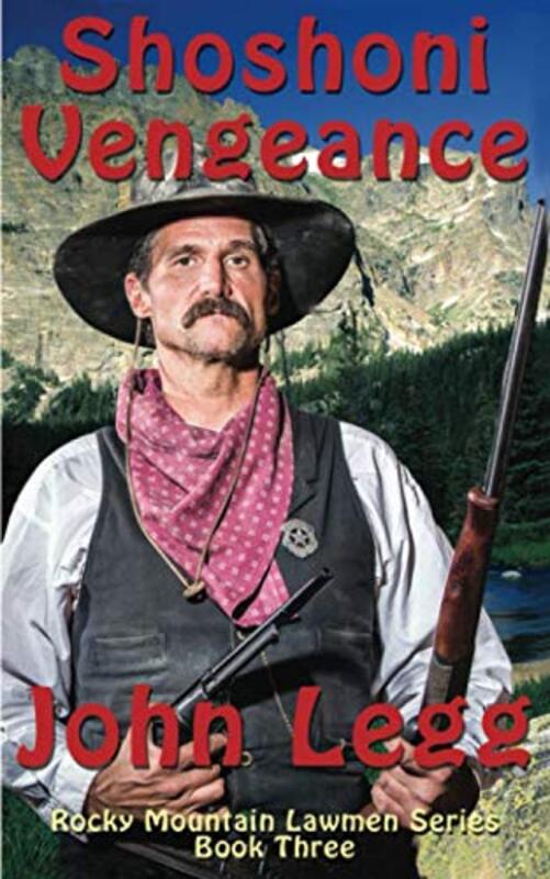 Book cover for "Shoshoni Vengeance" by John Legg