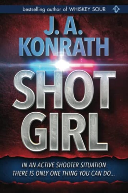 Book cover for "Shot Girl" by JA Konrath