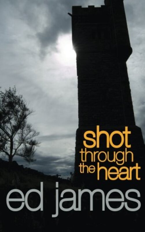 Book cover for "Shot Through the Heart" by Ed James