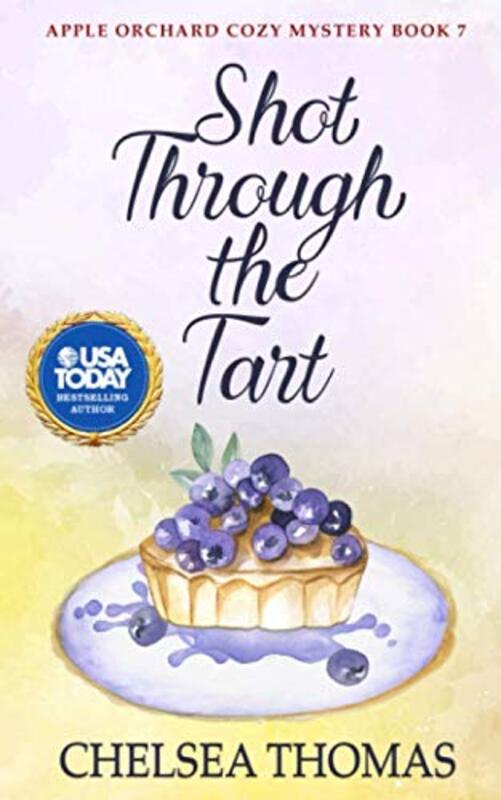 Book cover for "Shot Through the Tart" by Chelsea Thomas