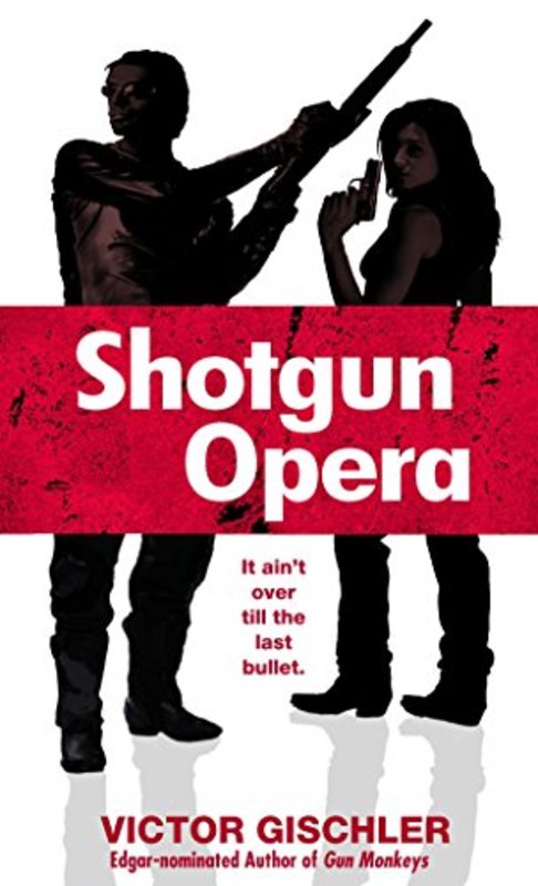 Book cover for "Shotgun Opera" by Victor Gischler