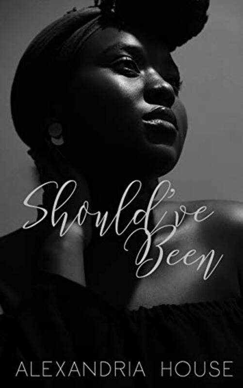 Book cover for "Should've Been" by Alexandria House