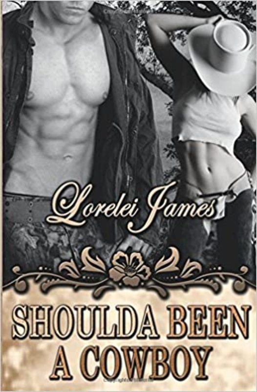 Book cover for "Shoulda Been a Cowboy" by Lorelei James