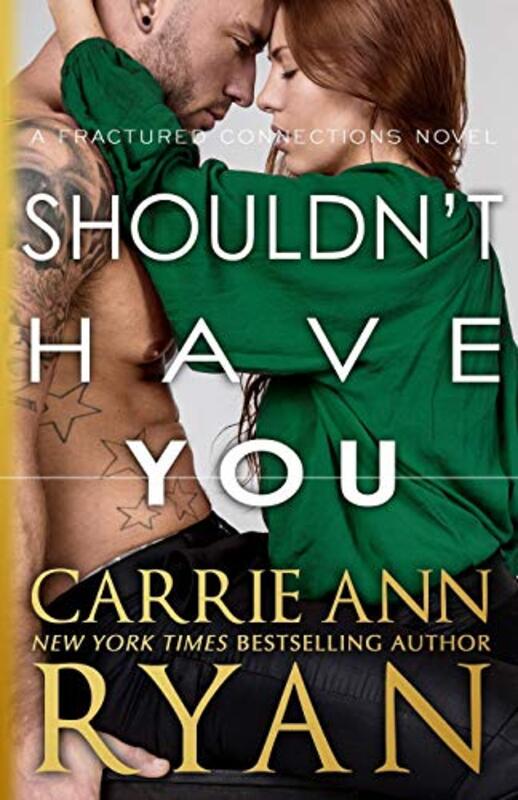 Book cover for "Shouldn't Have You" by Carrie Ann Ryan