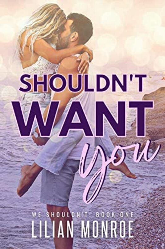 Book cover for "Shouldn't Want You" by Lilian Monroe