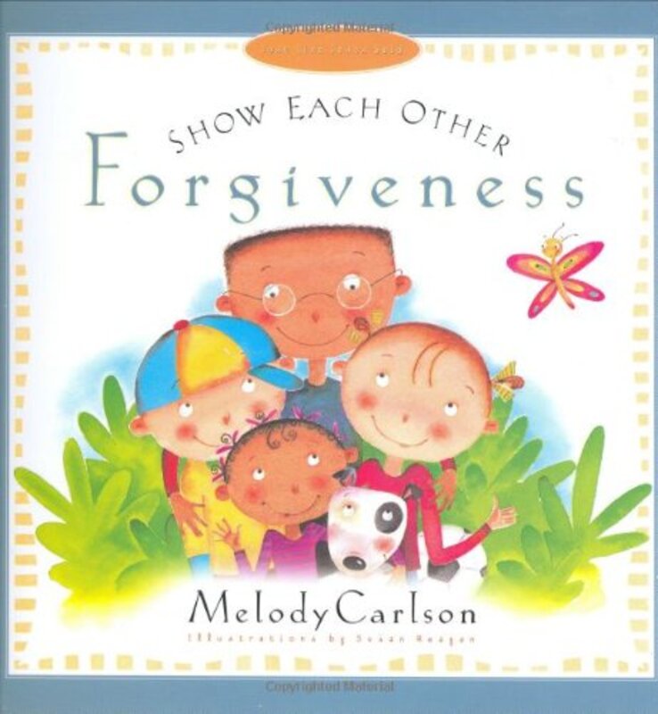 Book cover for "Show Each Other Forgiveness" by Melody Carlson