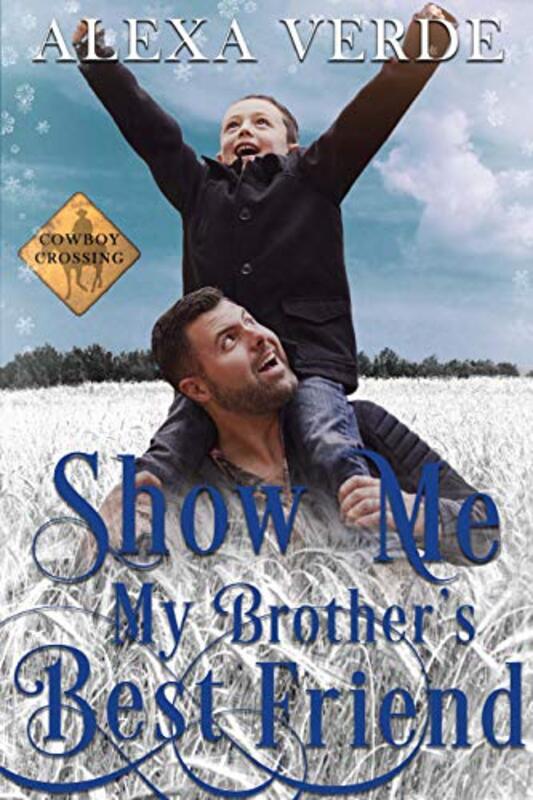 Book cover for "Show Me My Brother's Best Friend" by Alexa Verde