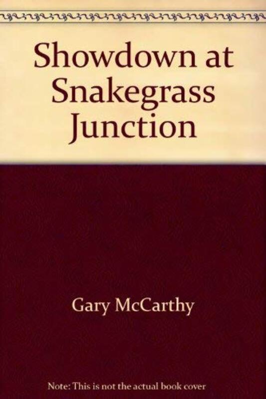 Book cover for "Showdown at Snakegrass Junction" by Gary McCarthy